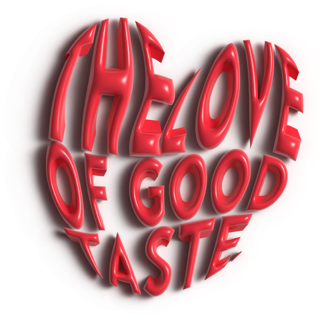 The love of good taste The love of good taste